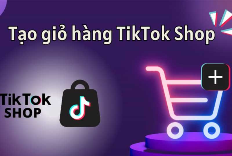 1. Liên kết giỏ hàng kiếm tiền từ TikTok