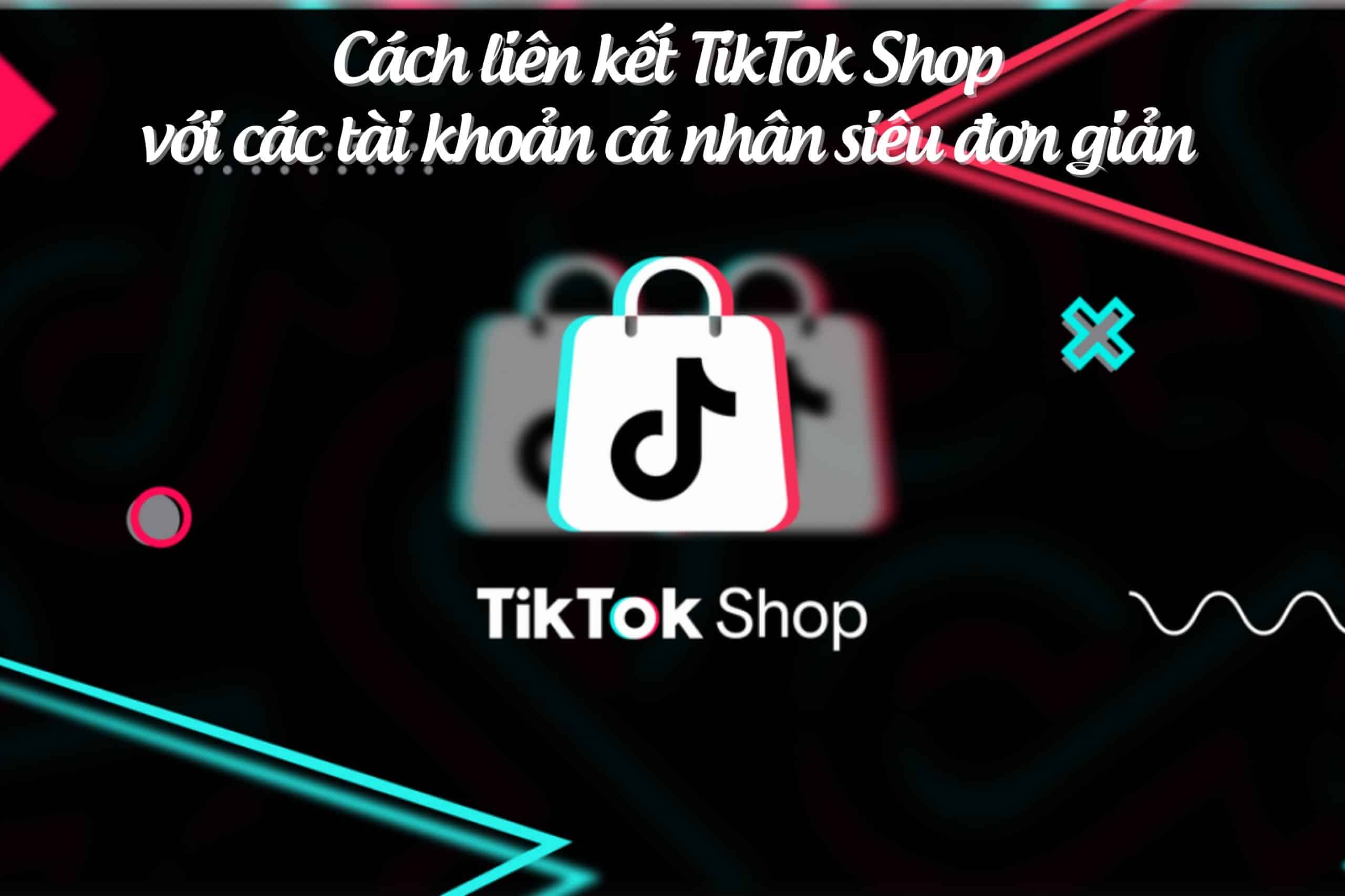 cách liên kết tiktok shop