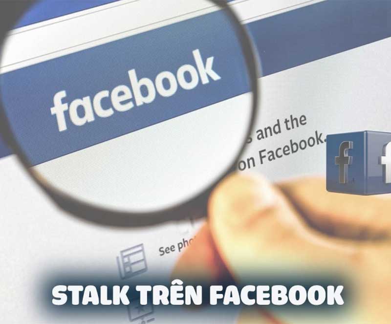 Stalk Facebook là gì?