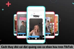 Cách thay đổi cài đặt quảng cáo cá nhân hóa trên TikTok