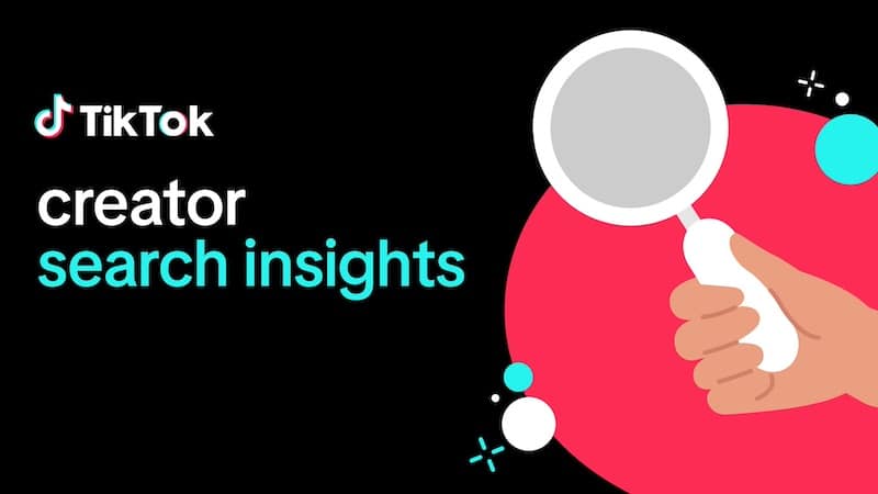 TikTok Creator Search Insight Là Gì? 4 Tính Năng Tuyệt Vời Của Công Cụ Mới